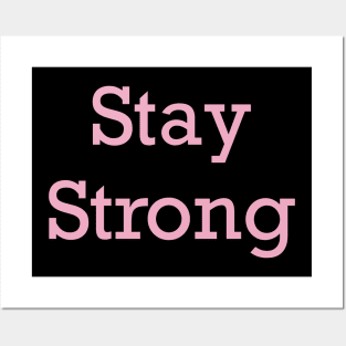 Stay Strong Posters and Art